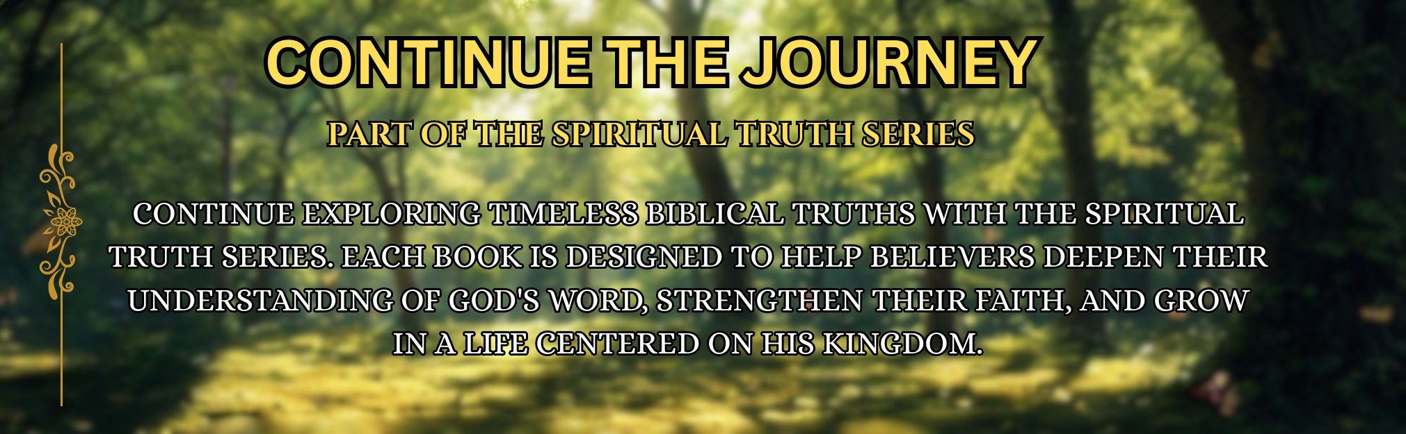 A+ Content module 5: Continue the journey — part of The Spiritual Truth Series